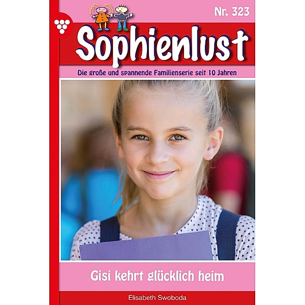 Gisi kehrt glücklich heim / Sophienlust Bd.323, Elisabeth Swoboda