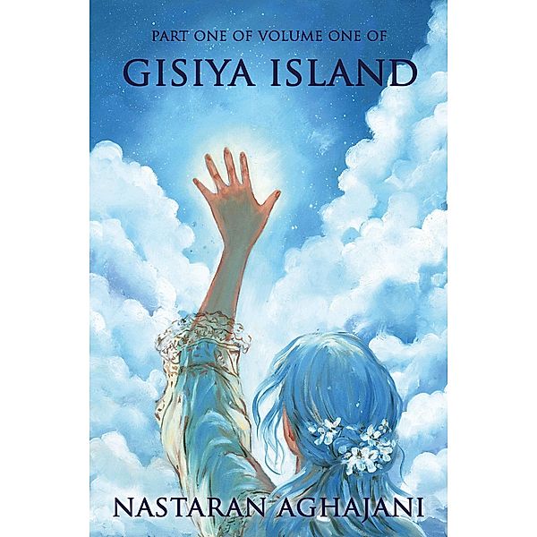Gisiya Island: Part One of Volume One / Gisiya Island, Nastaran Aghajani
