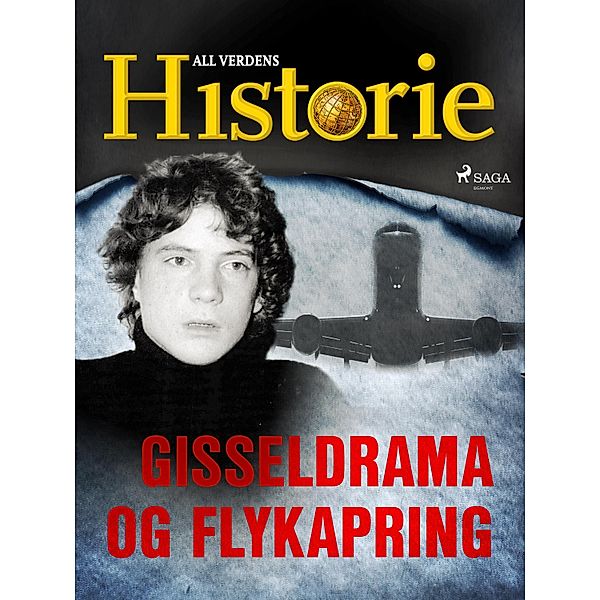 Gisseldrama og flykapring / True crime - Mord og mysterier, All Verdens Historie