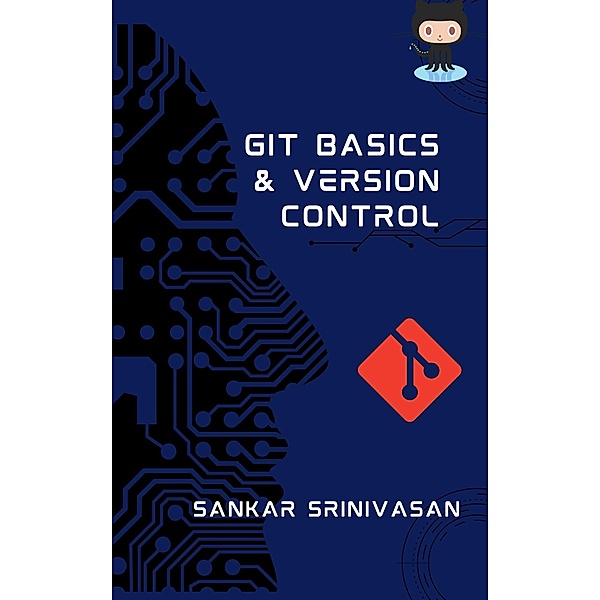 Git Basics and Version Control, Sankar Srinivasan