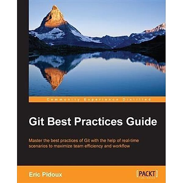 Git Best Practices Guide, Eric Pidoux