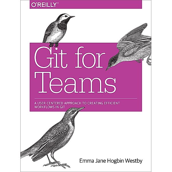 Git for Teams, Emma Jane Hogbin Westby