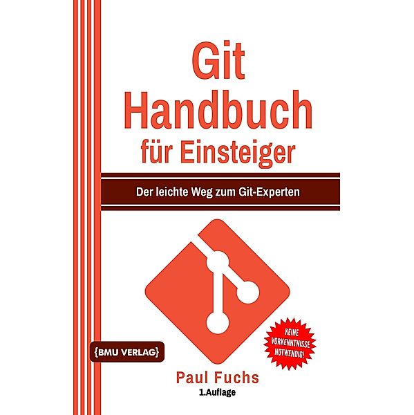 Git Handbuch für Einsteiger, Paul Fuchs