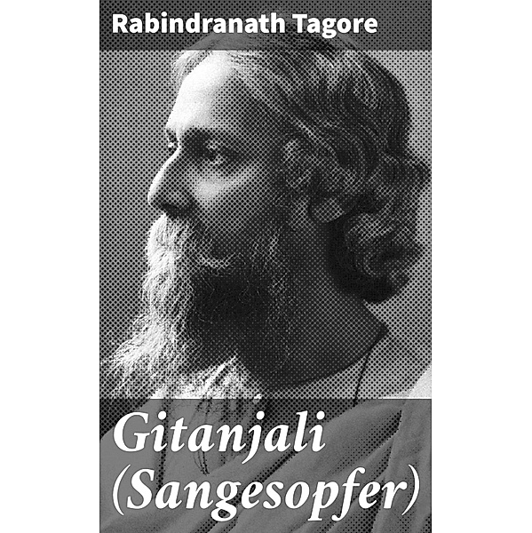 Gitanjali (Sangesopfer), Rabindranath Tagore