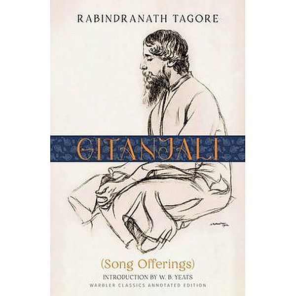 Gitanjali (Warbler Classics Annotated Edition) / Warbler Classics, Rabindranath Tagore