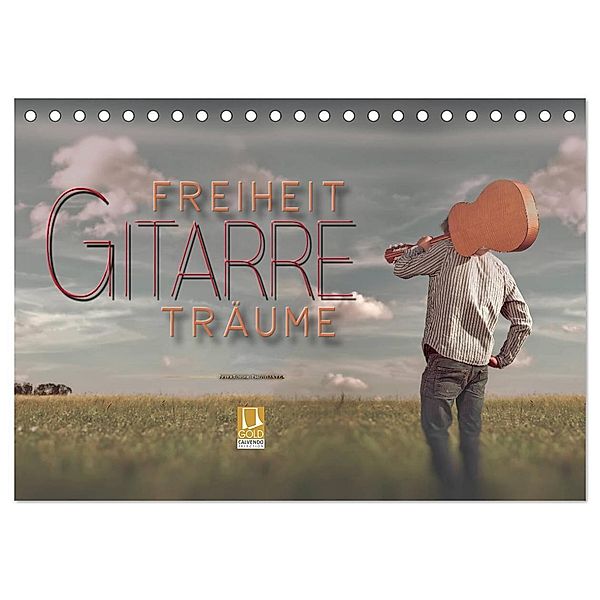 Gitarre - Freiheit Träume (Tischkalender 2024 DIN A5 quer), CALVENDO Monatskalender, Peter Roder