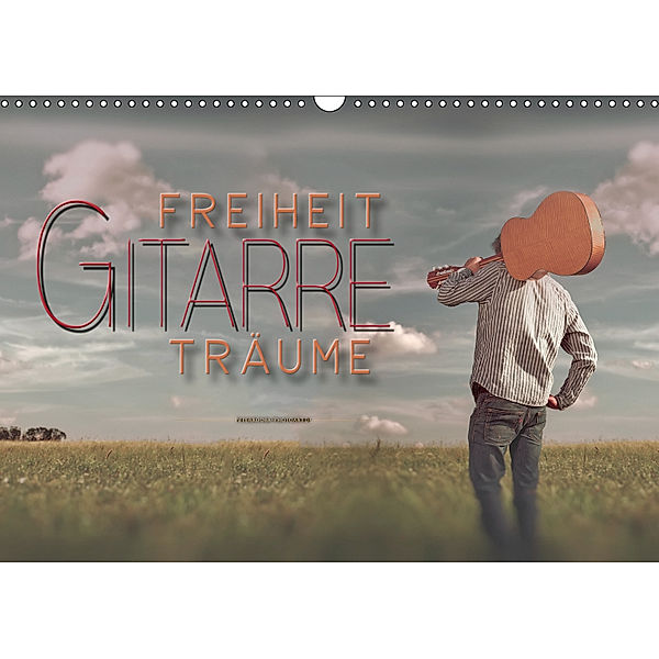 Gitarre - Freiheit Träume (Wandkalender 2019 DIN A3 quer), Peter Roder