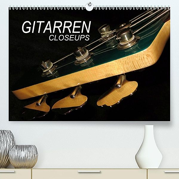 GITARREN Closeups(Premium, hochwertiger DIN A2 Wandkalender 2020, Kunstdruck in Hochglanz), Renate Bleicher