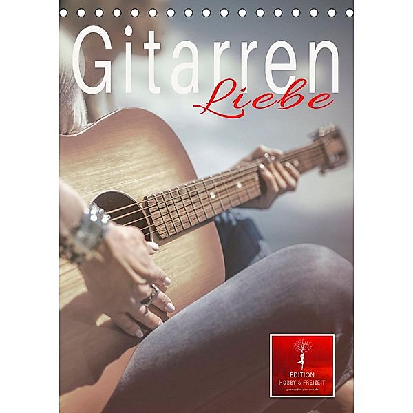 Gitarren Liebe (Tischkalender 2023 DIN A5 hoch), Peter Roder