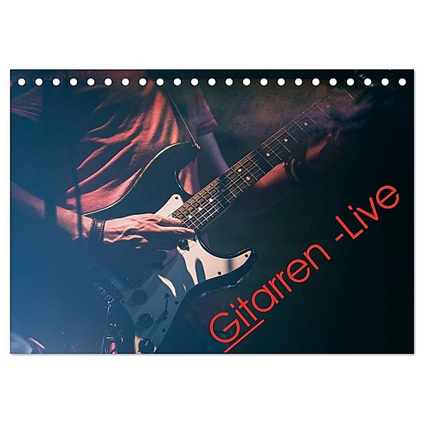 Gitarren - Live (Tischkalender 2024 DIN A5 quer), CALVENDO Monatskalender, Martin Knaack
