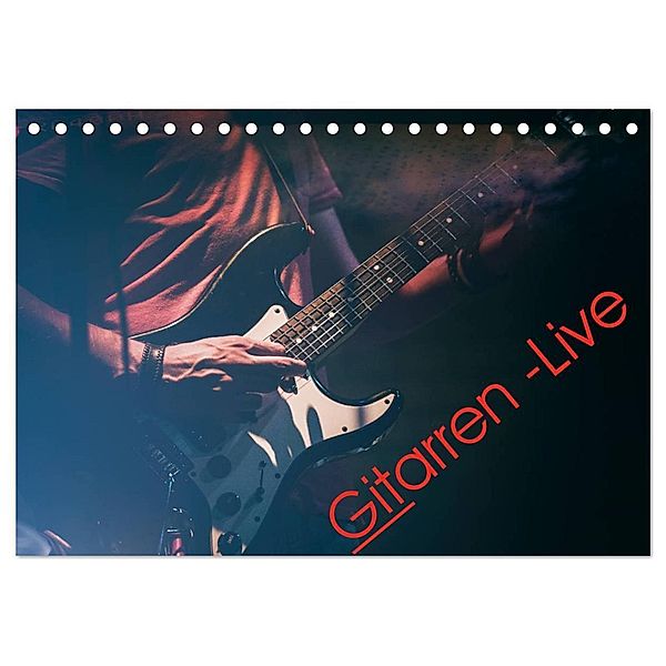 Gitarren - Live (Tischkalender 2025 DIN A5 quer), CALVENDO Monatskalender, Calvendo, Martin Knaack