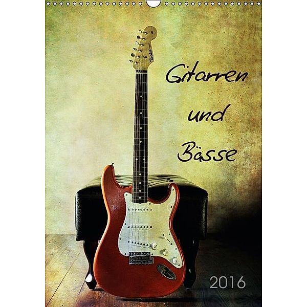 Gitarren und Bässe (Wandkalender 2016 DIN A3 hoch), Lars Tuchel