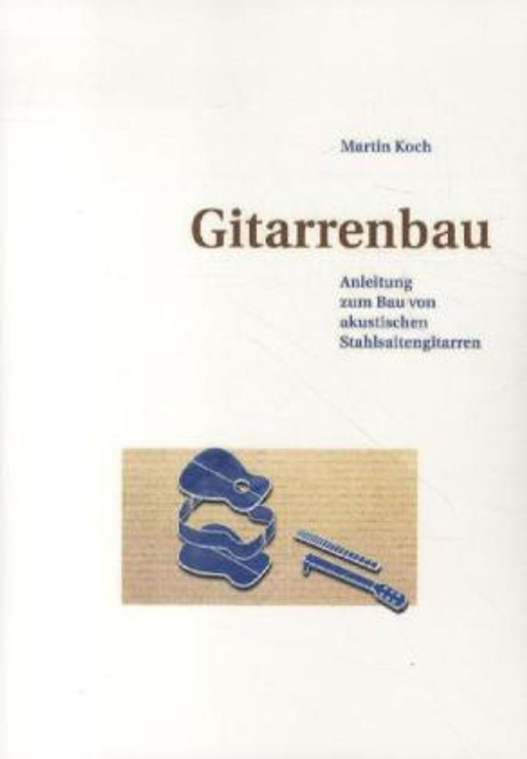 Gitarrenbau Buch von Martin Koch versandkostenfrei bestellen - Weltbild.de