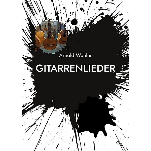 Gitarrenlieder, Arnold Wohler