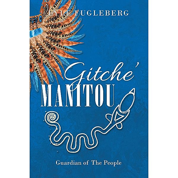 Gitche' Manitou, Lyle Fugleberg