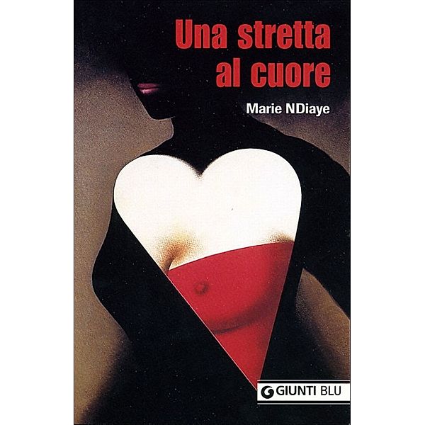 Giunti Blu: Una stretta al cuore, Marie NDiaye