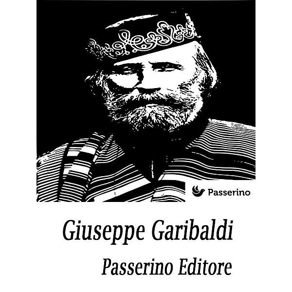 Giuseppe Garibaldi, Passerino Editore