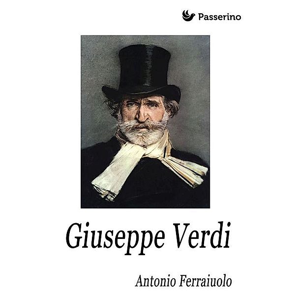 Giuseppe Verdi, Antonio Ferraiuolo