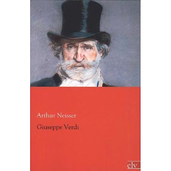 Giuseppe Verdi, Arthur Neisser