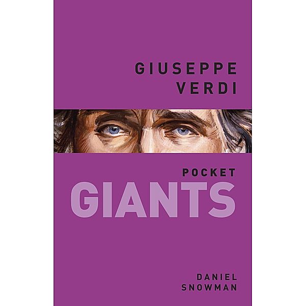 Giuseppe Verdi: pocket GIANTS, Daniel Snowman