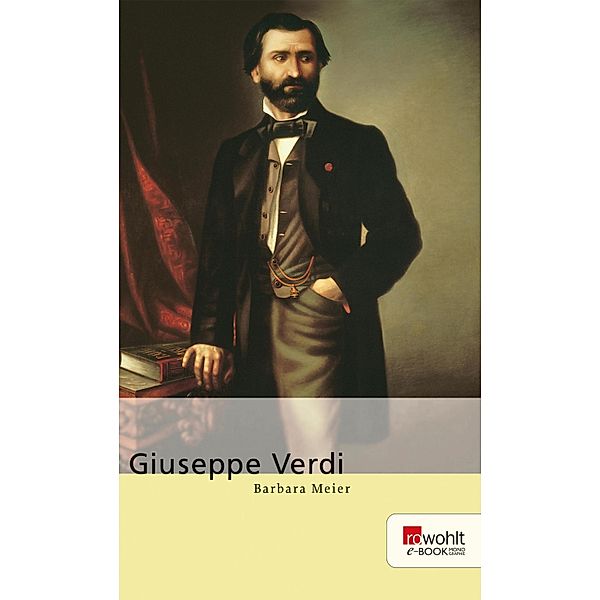 Giuseppe Verdi. Rowohlt E-Book Monographie / E-Book Monographie (Rowohlt), Barbara Meier