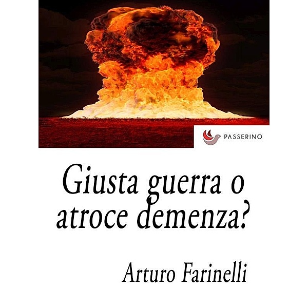Giusta guerra o atroce demenza?, Arturo Farinelli