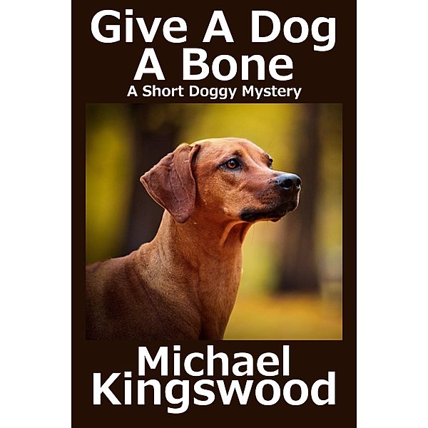 Give A Dog A Bone, Michael Kingswood