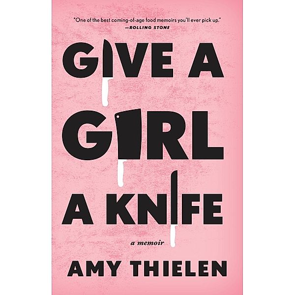 Give a Girl a Knife, Amy Thielen