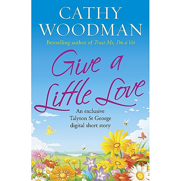 Give a Little Love / Talyton St George Bd.7, Cathy Woodman