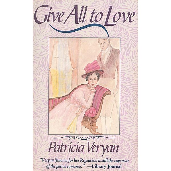 Give All To Love / Sanguinet Saga Bd.11, Patricia Veryan