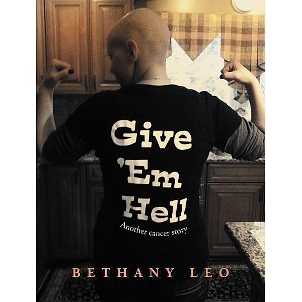 Give 'Em Hell, Bethany Leo