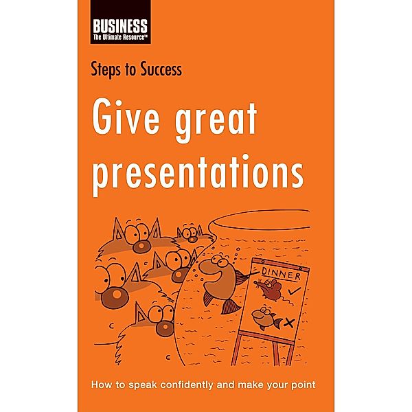 Give Great Presentations, Bloomsbury Publishing