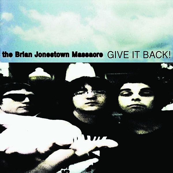 Give It Back, The Brian Jonestown Massacre