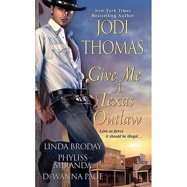 Give Me A Texas Outlaw, Linda Broday, Dewanna Pace, Phyliss Miranda, Jodi Thomas