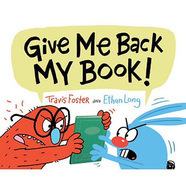 Give Me Back My Book!, Ethan Long, Travis Foster