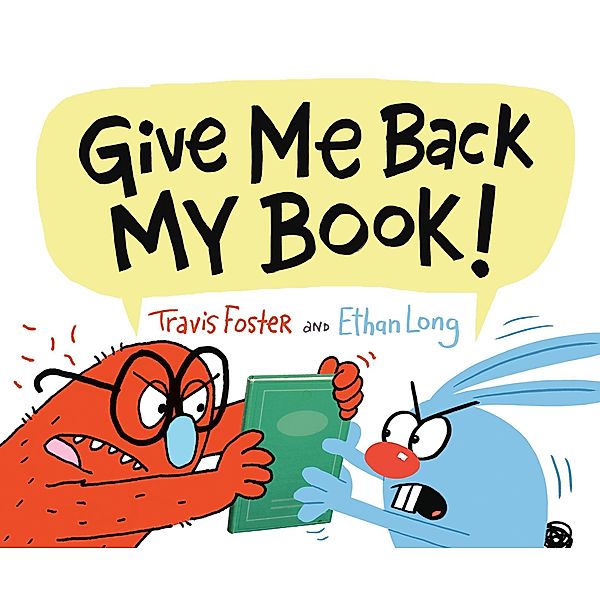 Give Me Back My Book!, Travis Foster, Ethan Long