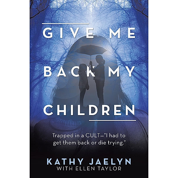 Give Me Back My Children, Kathy Jaelyn