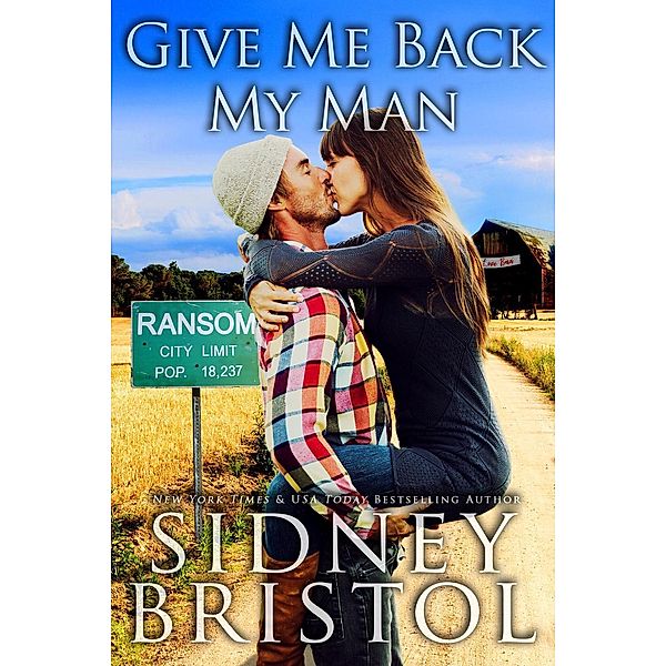 Give Me Back My Man (The Love Barn, #1) / The Love Barn, Sidney Bristol