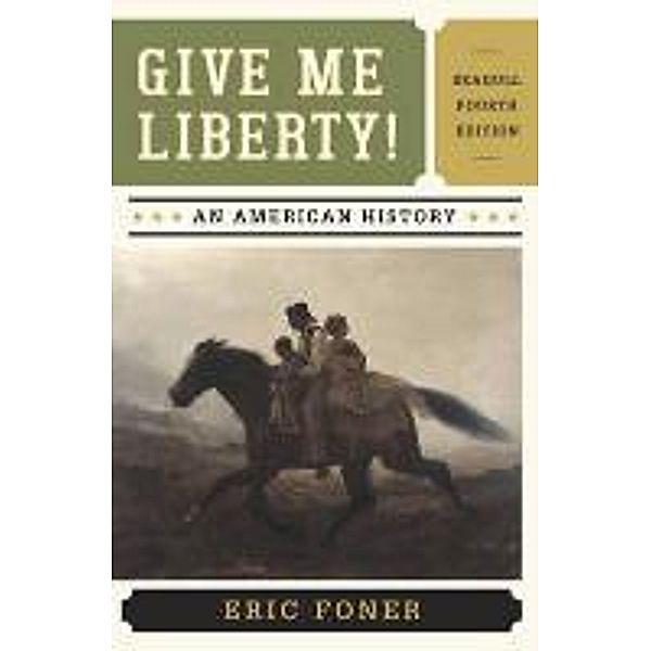 Give Me Liberty!: An American History, Eric Foner