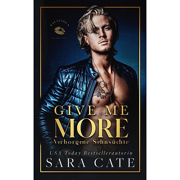 Give Me More (Salacious Players' Club, #3) / Salacious Players' Club, Sara Cate