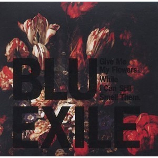 Give Me My Flowers While I Can Still..., Blu & Exile