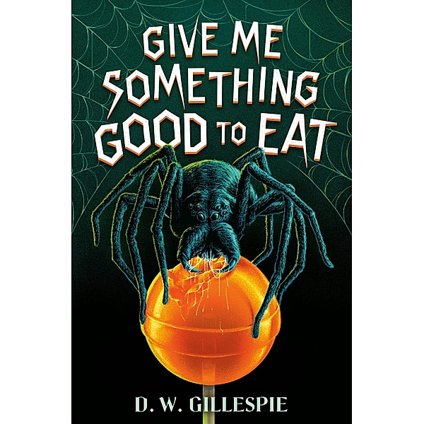 Give Me Something Good to Eat, D. W. Gillespie