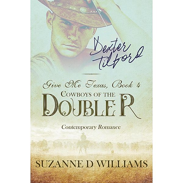 Give Me Texas (Cowboys of the Double R, #4) / Cowboys of the Double R, Suzanne D. Williams