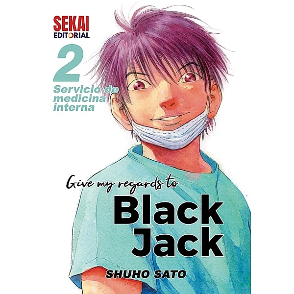 Give My Regards to Black Jack 2 / Give my regards to Black Jack Bd.2, Shuho Sato