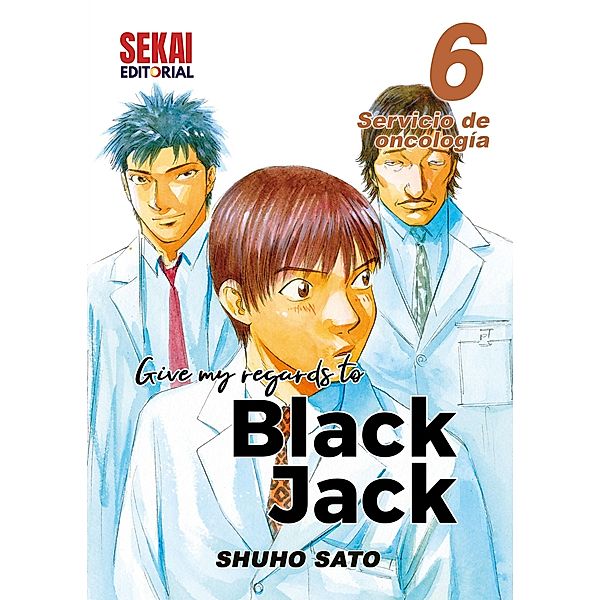 Give My Regards to Black Jack 6 / Give my regards to Black Jack Bd.6, Shuho Sato