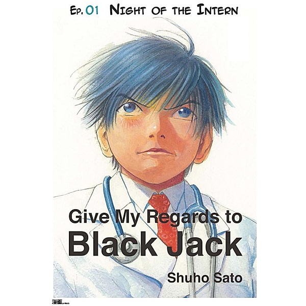 Give My Regards to Black Jack - Ep.01 Night of the Intern (English version), Shuho Sato