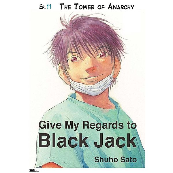 Give My Regards to Black Jack - Ep.11 The Tower of Anarchy (English version), Shuho Sato