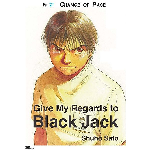Give My Regards to Black Jack - Ep.21 Change of Pace (English version), Shuho Sato