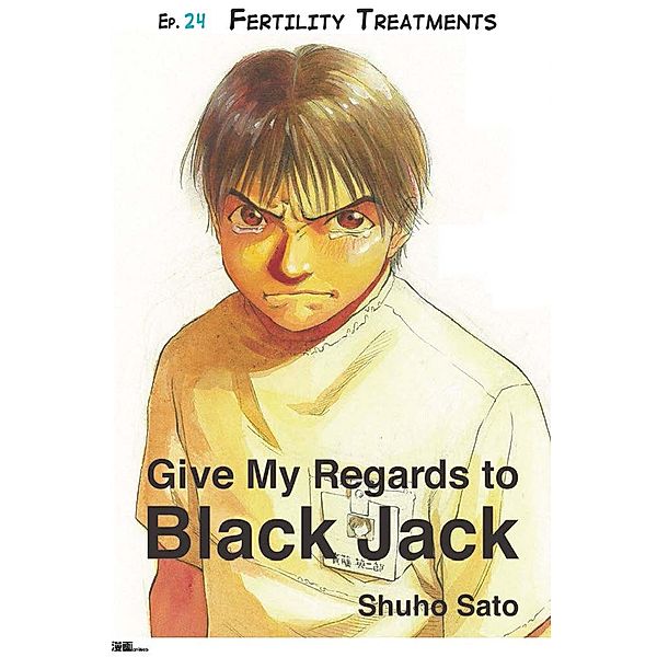 Give My Regards to Black Jack - Ep.24 Fertility Treatments (English version), Shuho Sato