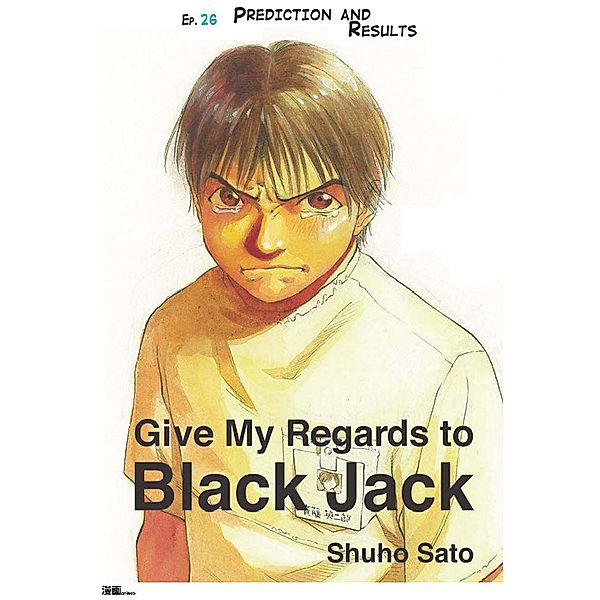 Give My Regards to Black Jack - Ep.26 Prediction and Results (English version), Shuho Sato